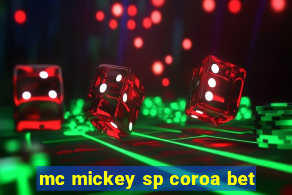 mc mickey sp coroa bet